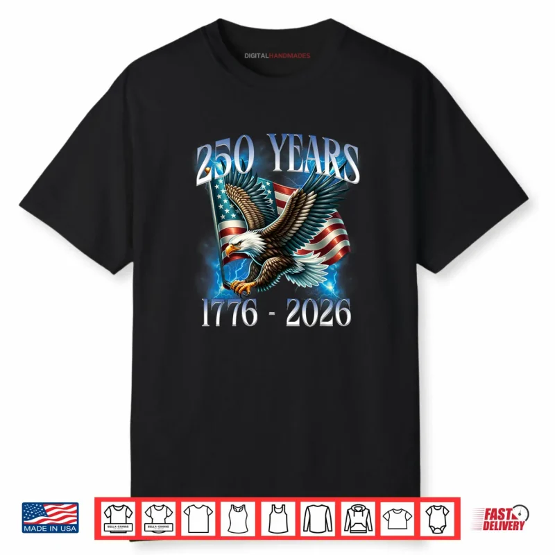 Eagle and Flag 250 Years 1776 2026 250th Birthday Shirt