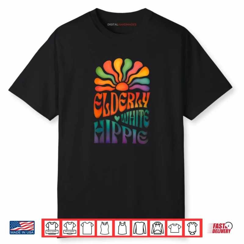 Elderly White Hippie Trending Funny Saying Shirt