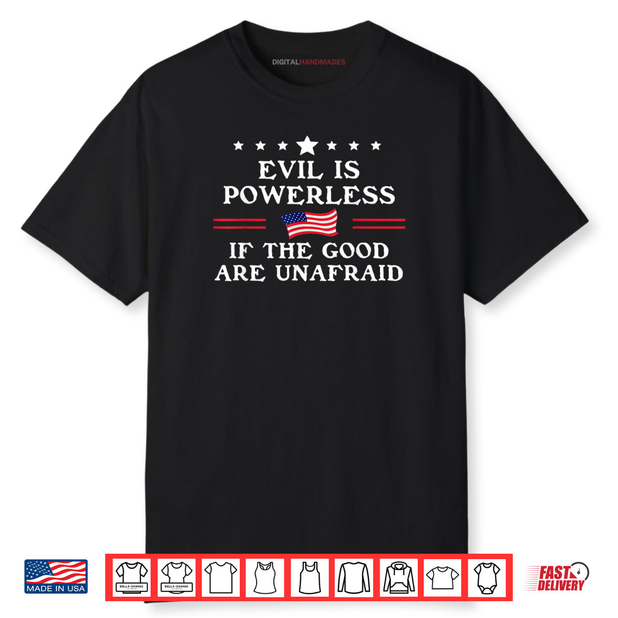 Evil is Powerless When The Good are Unafraid Fight Fascism Shirt