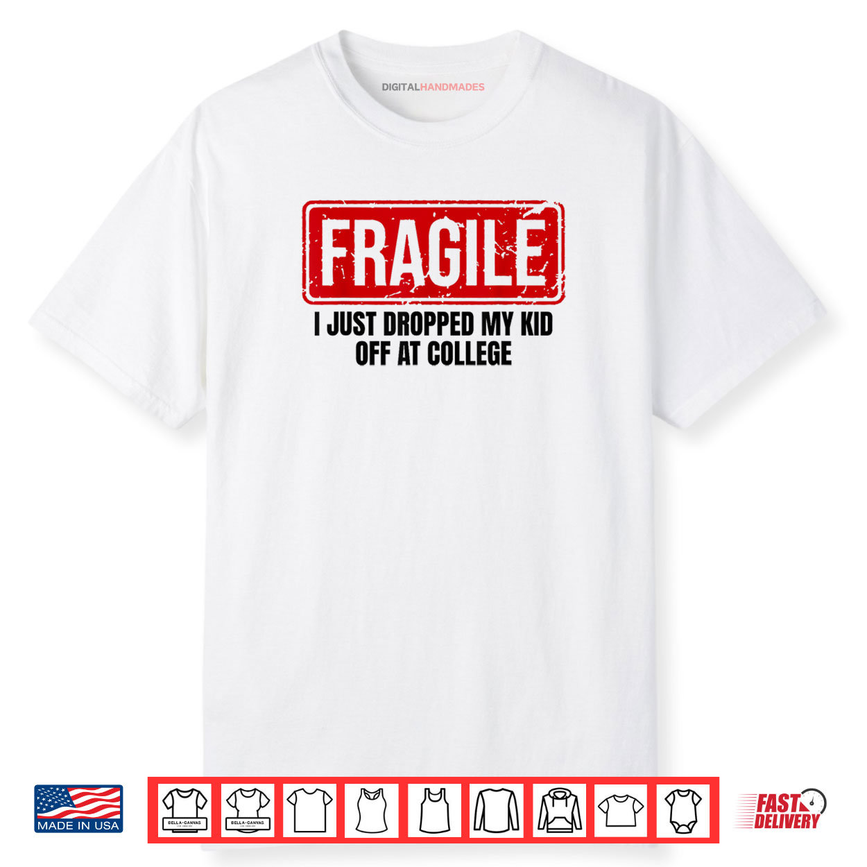 Family Fragile I Just Dropped My Kid Off At College Shirt