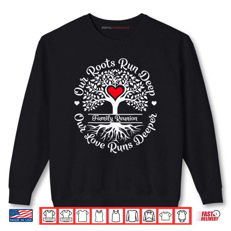 Family Reunion 2025 Our Roots Run Deep Our Love Runs Deeper Shirt