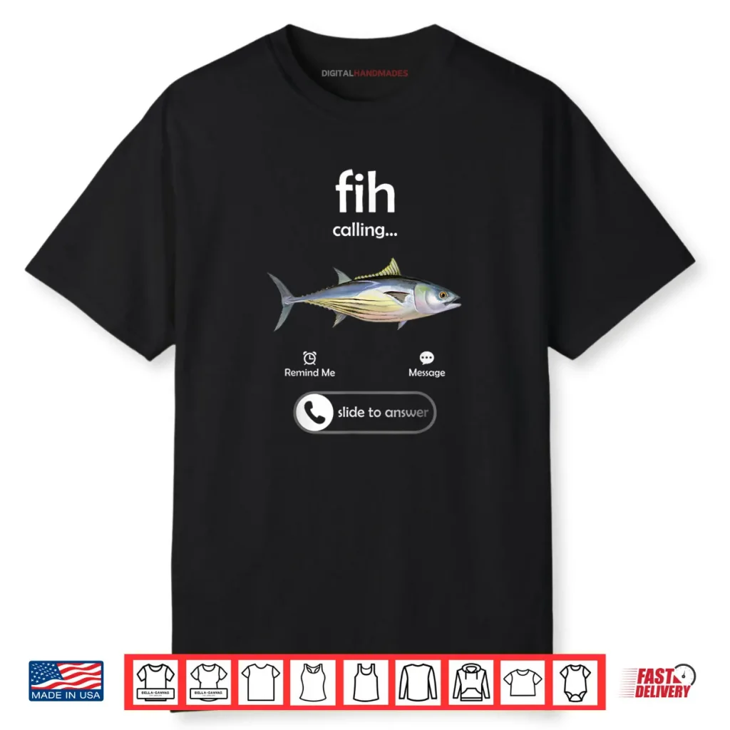 Fih Calling Slide to Answer Funny Fishing Meme Fisherman Shirt