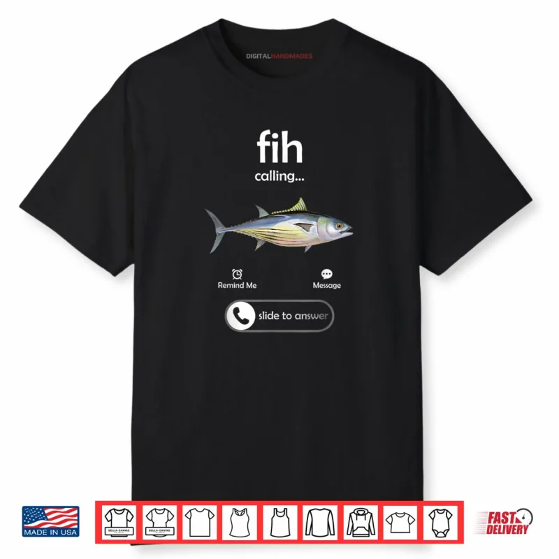 Fih Calling Slide to Answer Funny Fishing Meme Fisherman Shirt