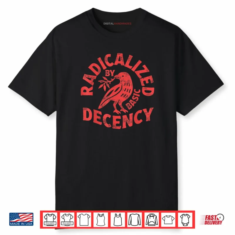 Floral Radicalized by Basic Decency Feminist Activist Shirt