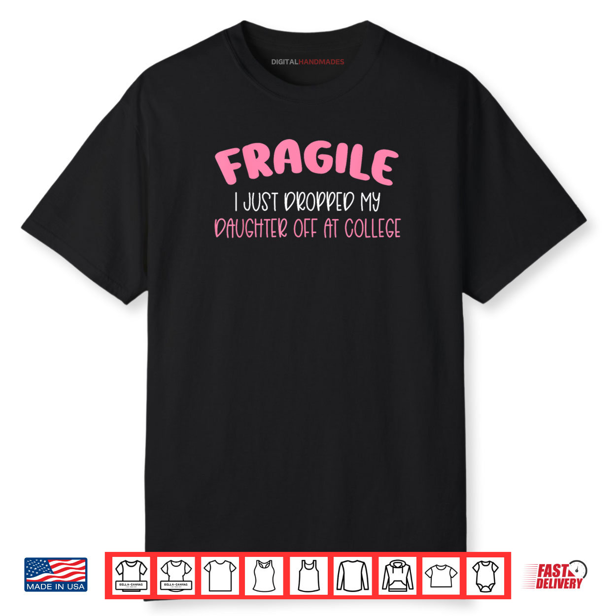Fragile I Just Dropped My Daughter Off at College for Moms Shirt