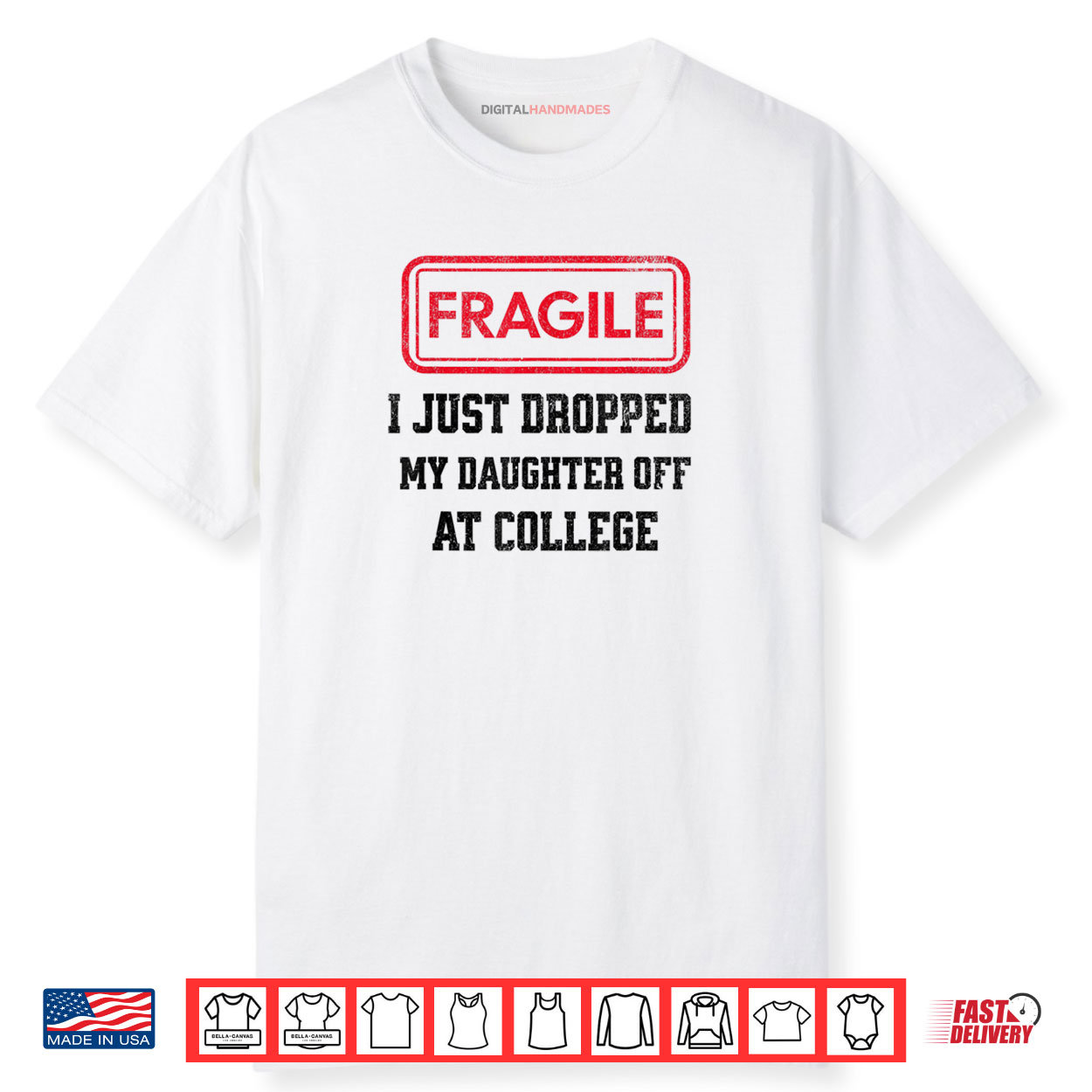 Fragile I Just Dropped My Daughter Off at College Parents Shirt