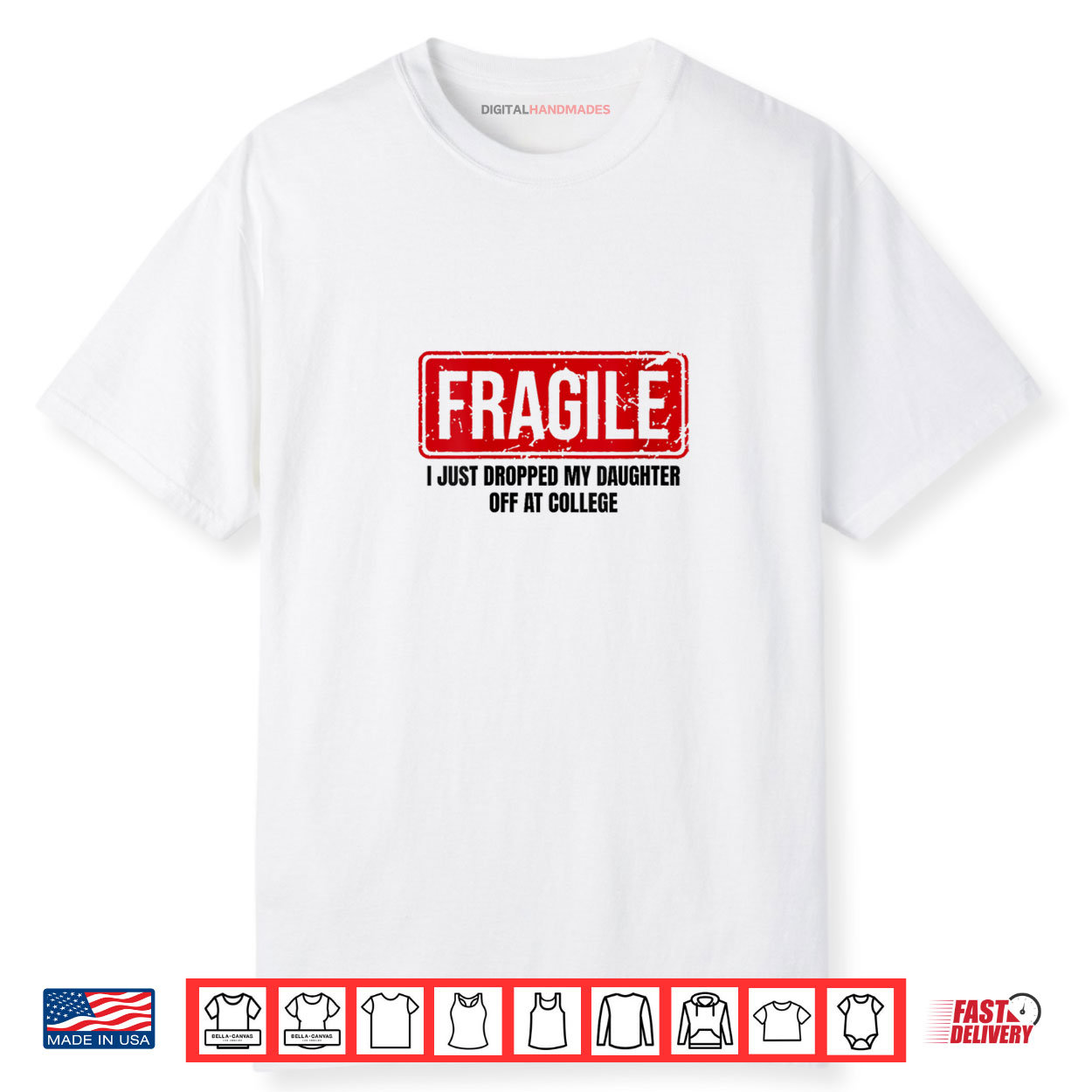 Fragile I Just Dropped My Daughter Off at College Shirt