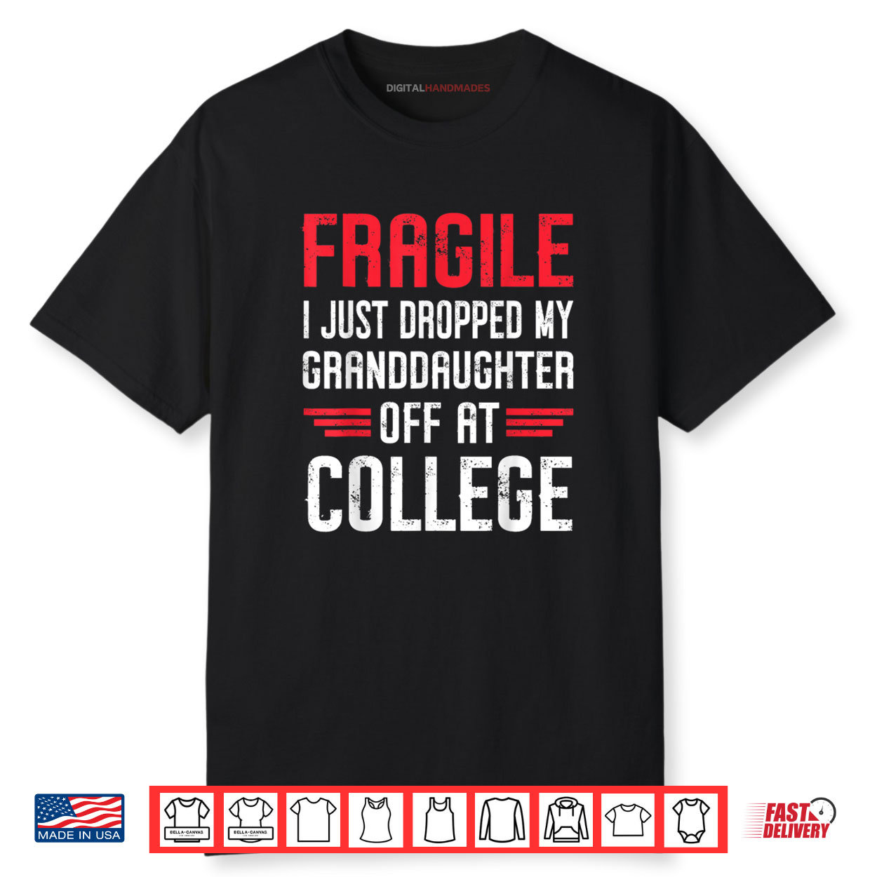 Fragile I Just Dropped My Granddaughter Off at College Shirt