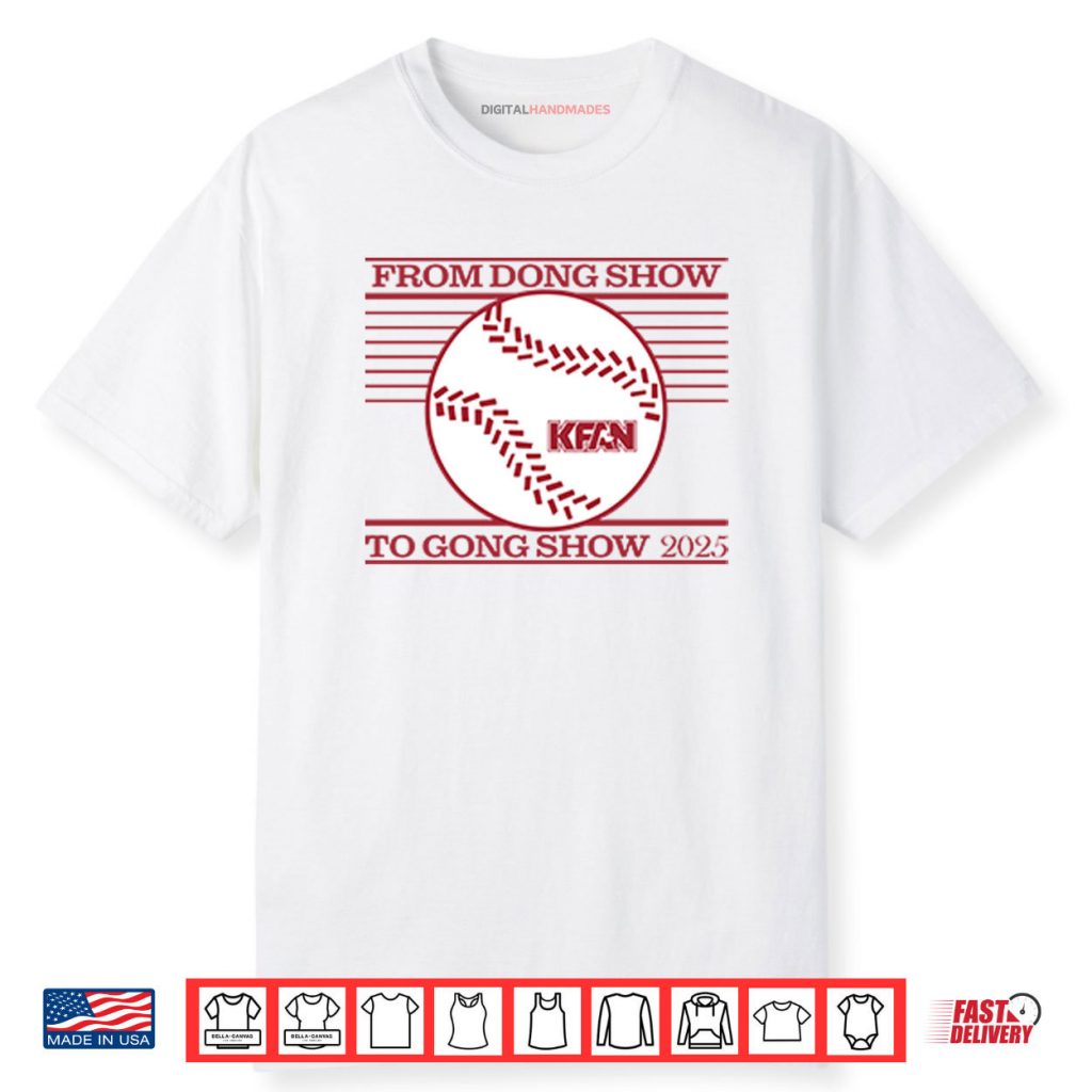 From Dong Show to Gong Show 2025 Shirt 1 From Dong Show to Gong Show 2025 Shirt