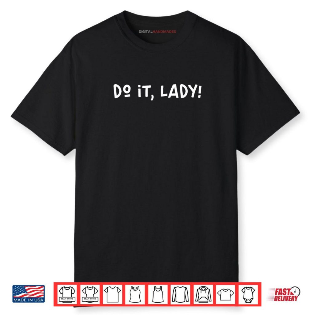 Funny Do It Lady Chit Humor Shirt 1 Funny Do It Lady Chit Humor Shirt