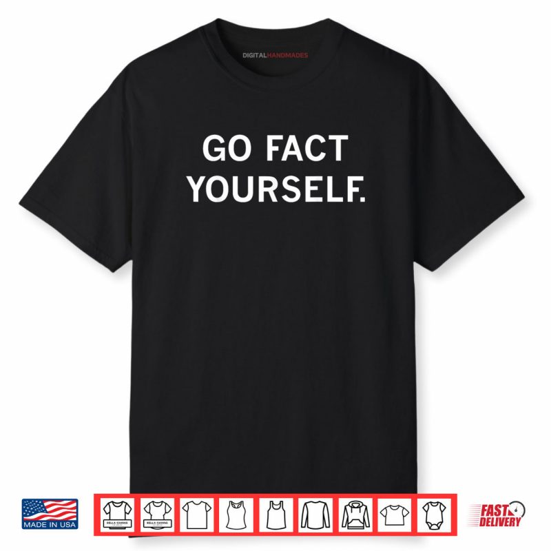 Go Fact Yourself Shirt