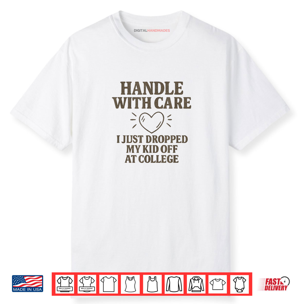 Handle with Care I Just Dropped My Daughter Off at College Shirt