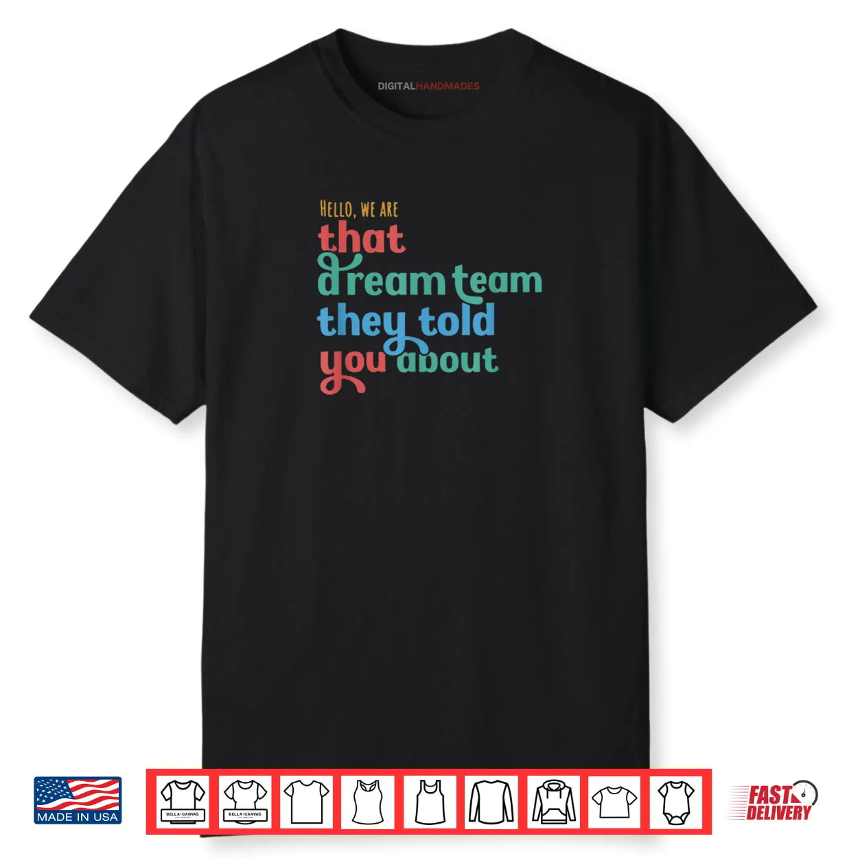 Hello We Are That Dream Team They Told You About Shirt
