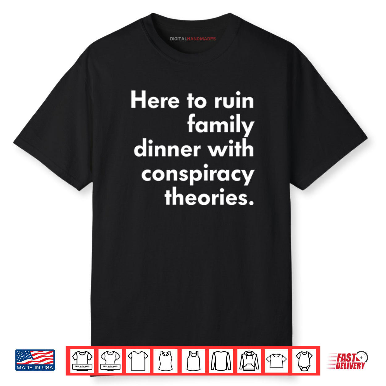Here To Ruin Family Dinner With Conspiracy Theories Shirt