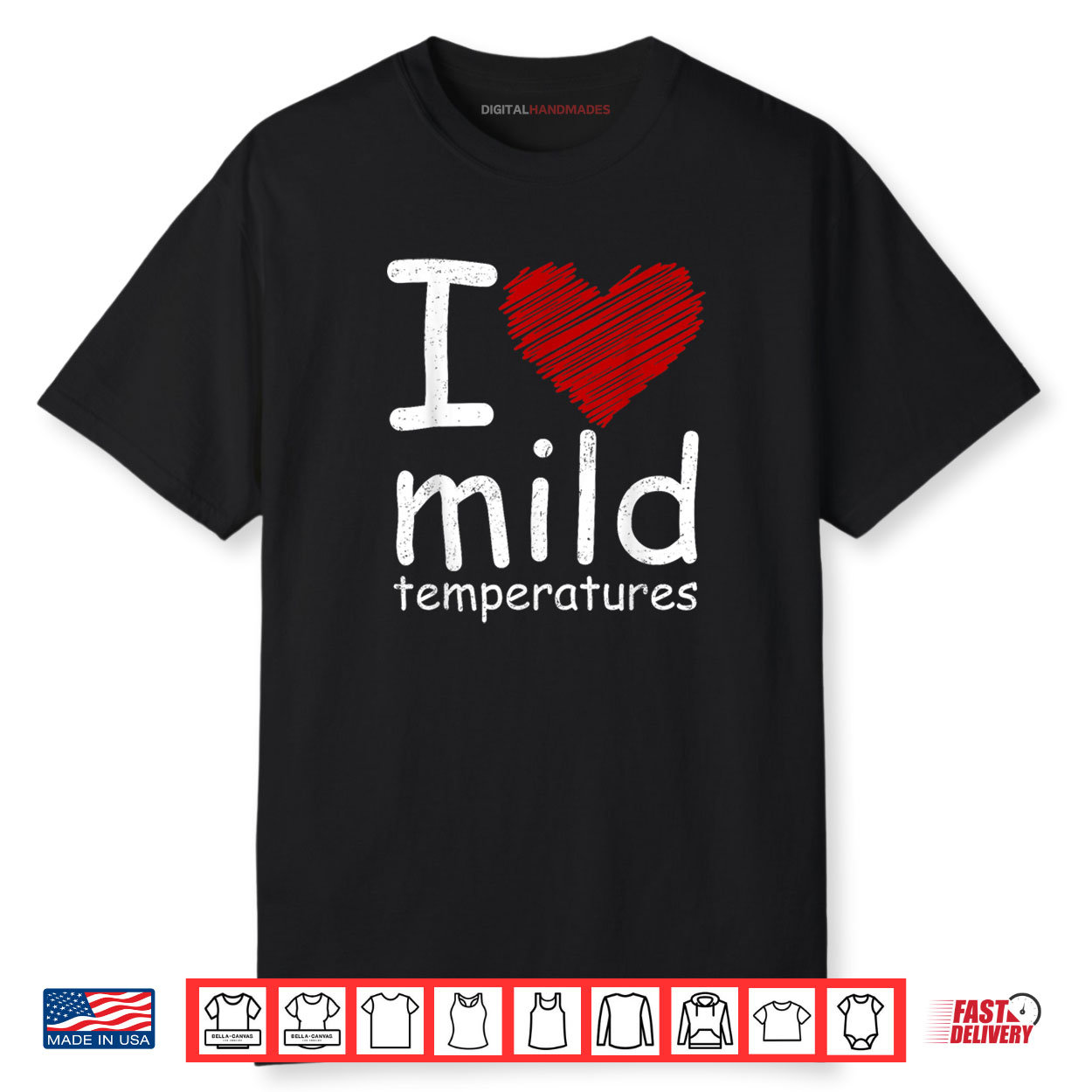 I Heart Mild Temperatures Shirt