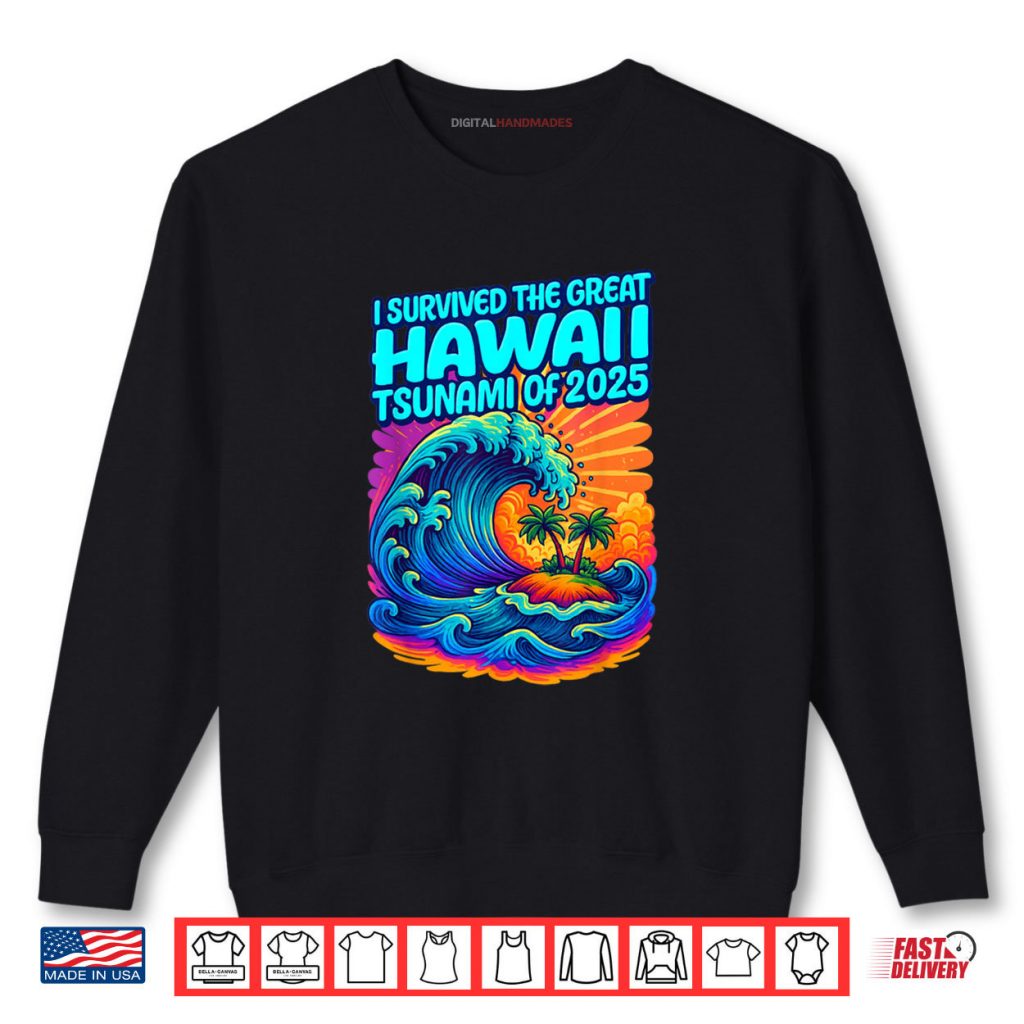 I Survived The Great Hawaii Tsunami of 2025 Funny Shirt