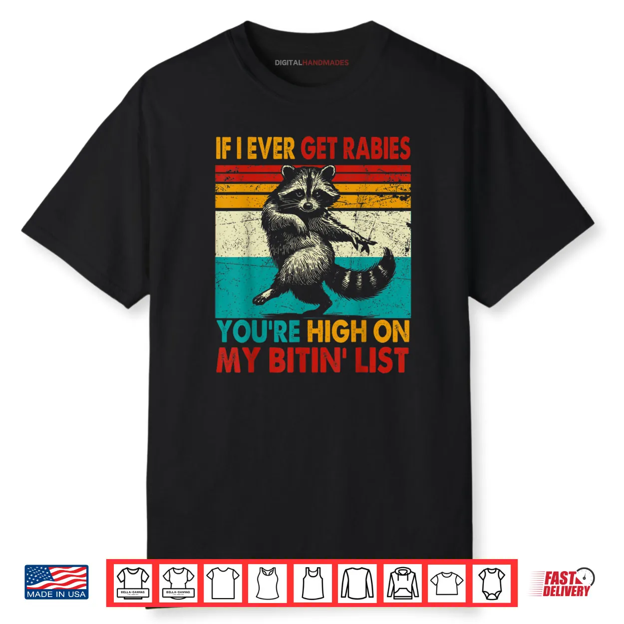 If I Ever Get Rabies You’re High On My Bitin’ List Raccoon Shirt