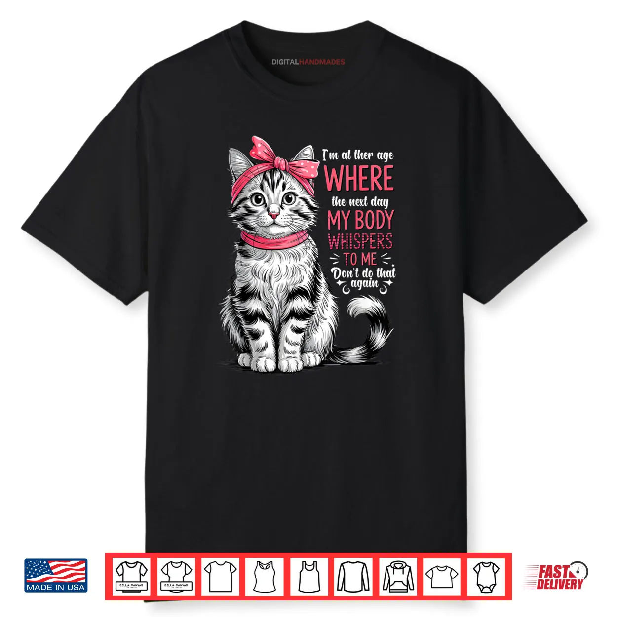 I’m at The Age Where The Next Day My Body Whispers Funny Cat Shirt