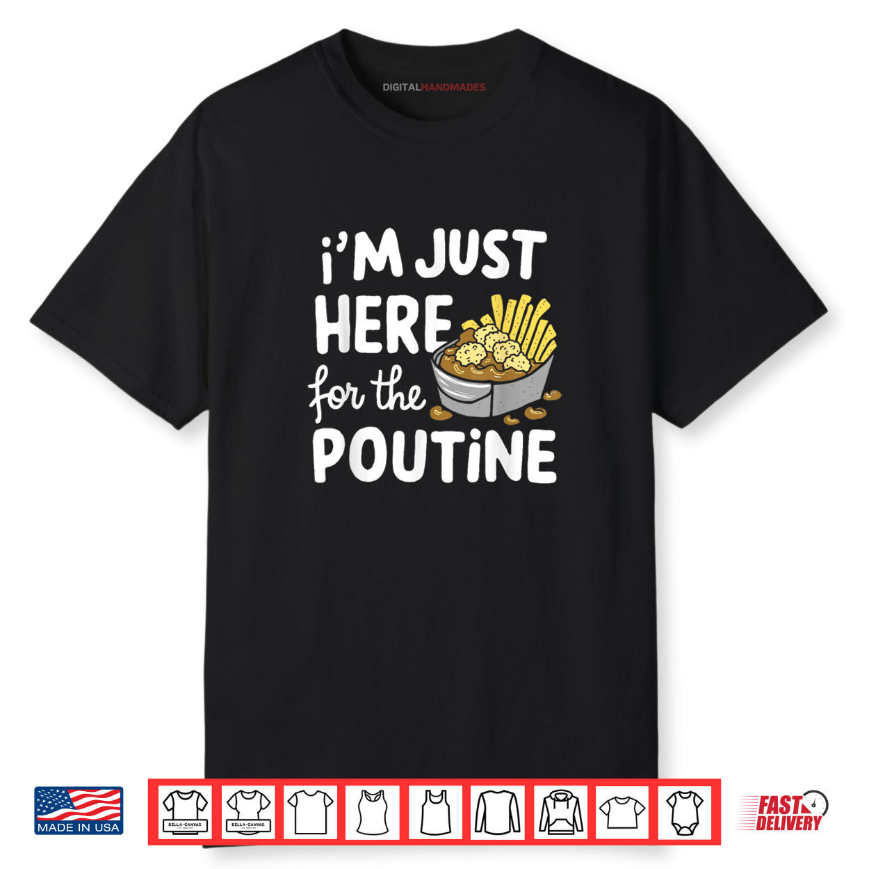 I’m Just Here for The Poutine Canadian Fries Cheese Potatoes Shirt