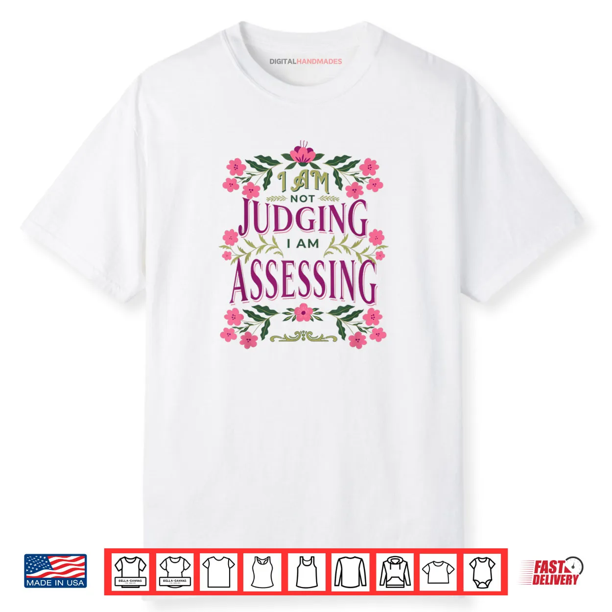 I’m Not Judging I Am Assessing Shirt