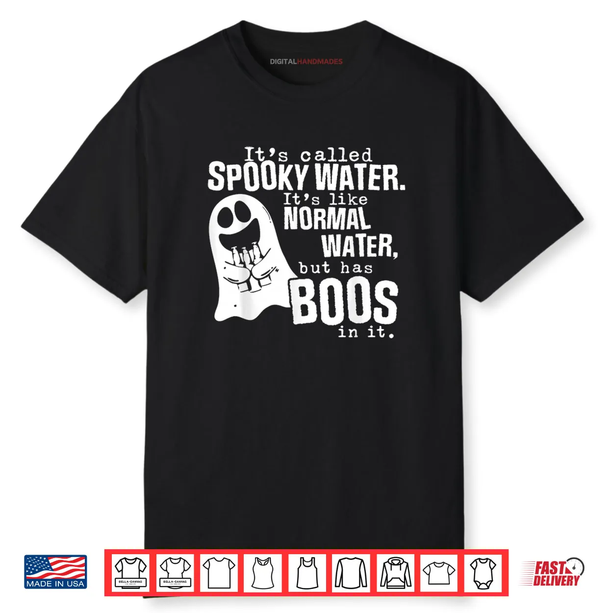 It’s Called Spooky Water It’s Like Normal Water But Has Boos Shirt