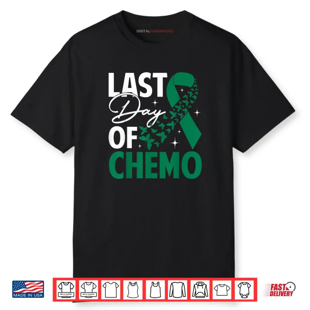 Last Day of Chemo Liver Cancer Awareness Month Green Ribbon Shirt 1 Last Day of Chemo Liver Cancer Awareness Month Green Ribbon Shirt
