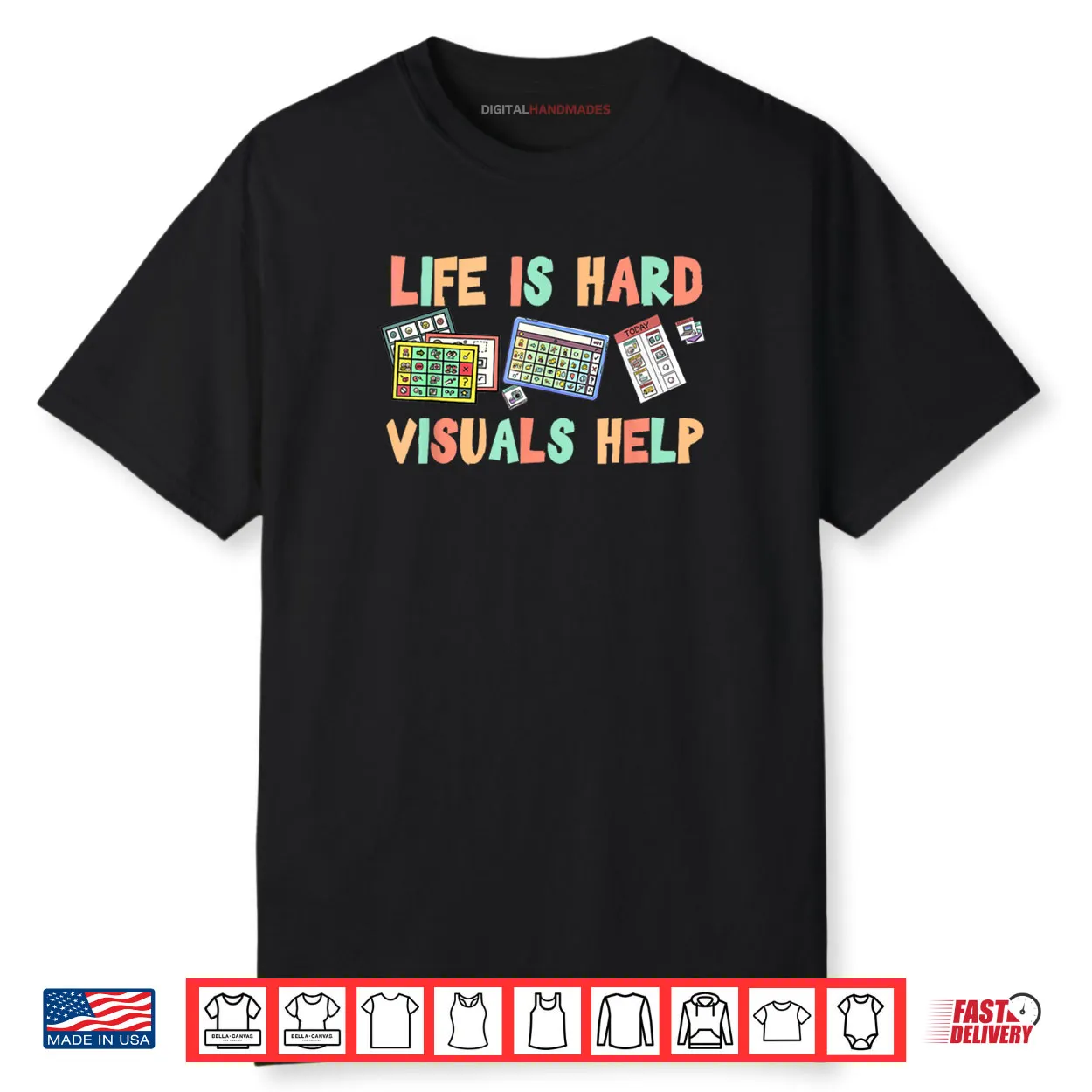 Life Is Hard Visuals Help Special Education SPED Shirt