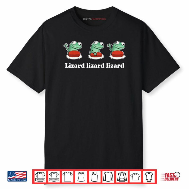 Lizard Lizard Lizard Funny Weirdcore Shirt