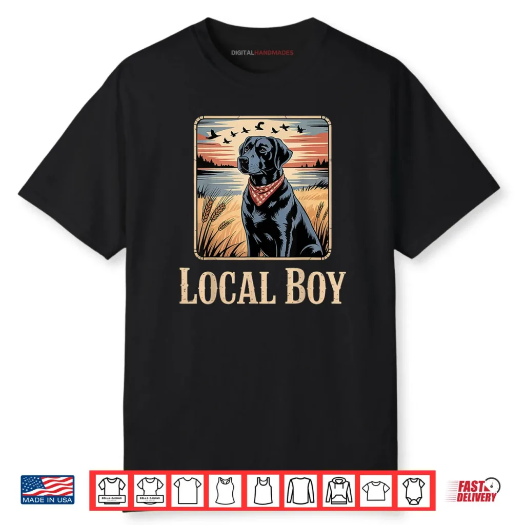 Local Boy Black Lab Hunting Dog Shirt 1 Local Boy Black Lab Hunting Dog Shirt