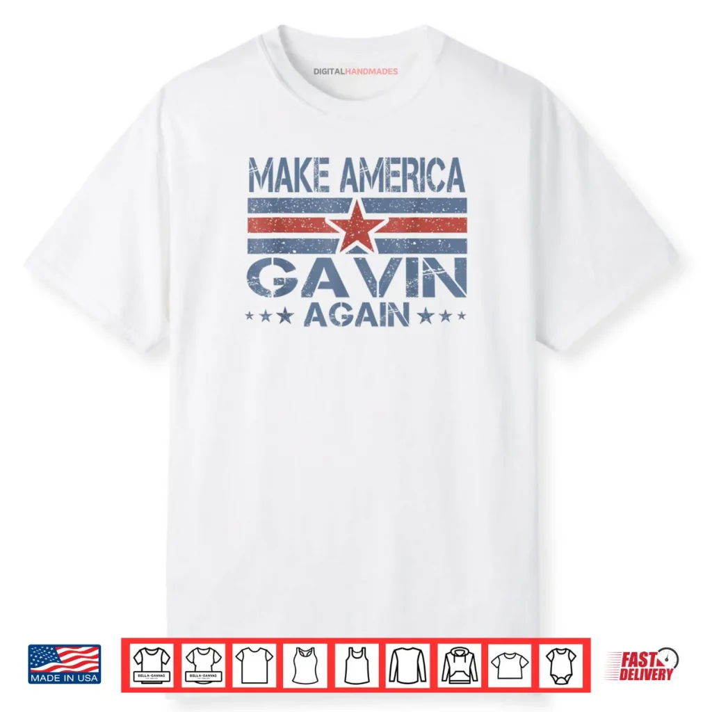 Make America Gavin Again Funny Patriotic Retro Shirt 1 Make America Gavin Again Funny Patriotic Retro Shirt