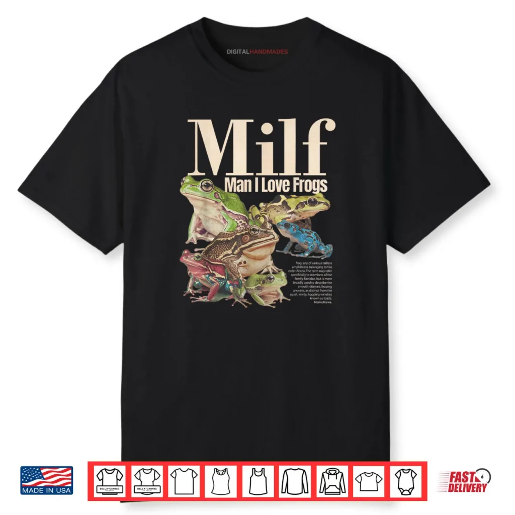MILF Man I Love Frogs Shirt 1 MILF Man I Love Frogs Shirt