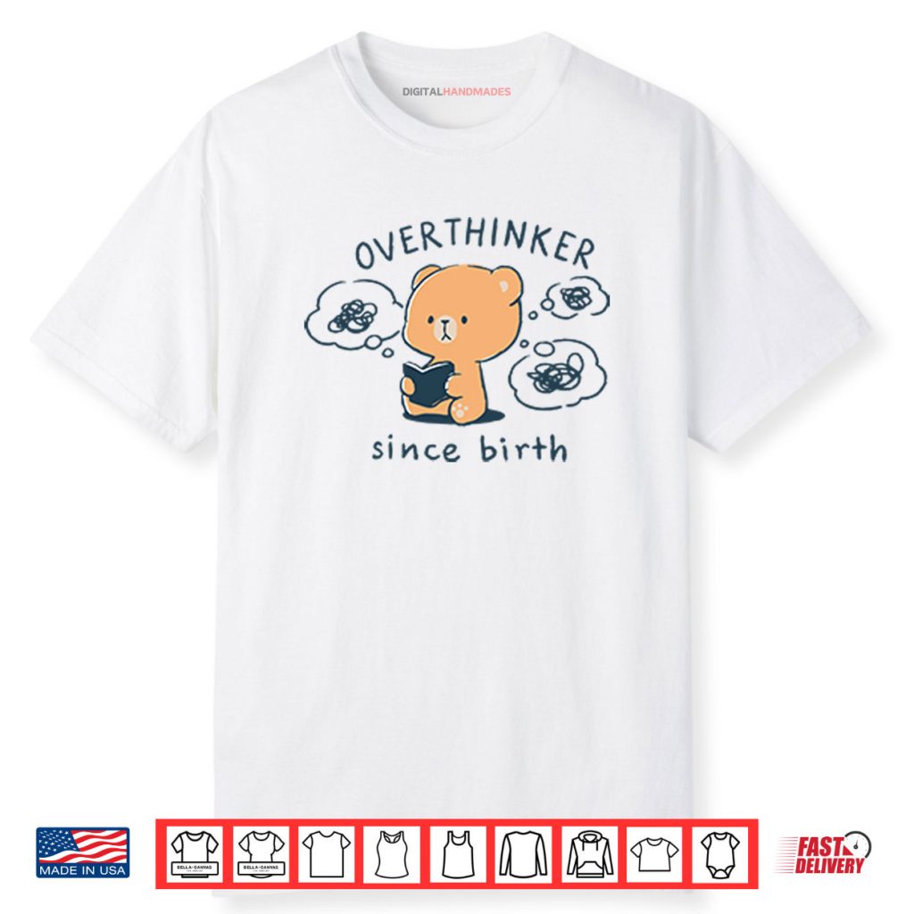 Mocha Bear Overthinker Since Birth Shirt 1 Mocha Bear Overthinker Since Birth Shirt
