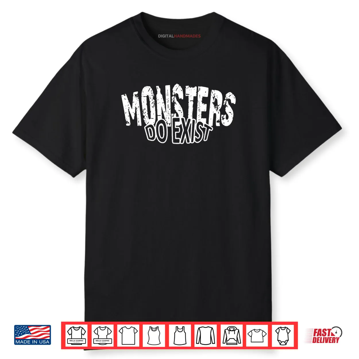Monsters do Exist Horror Saying Shirt