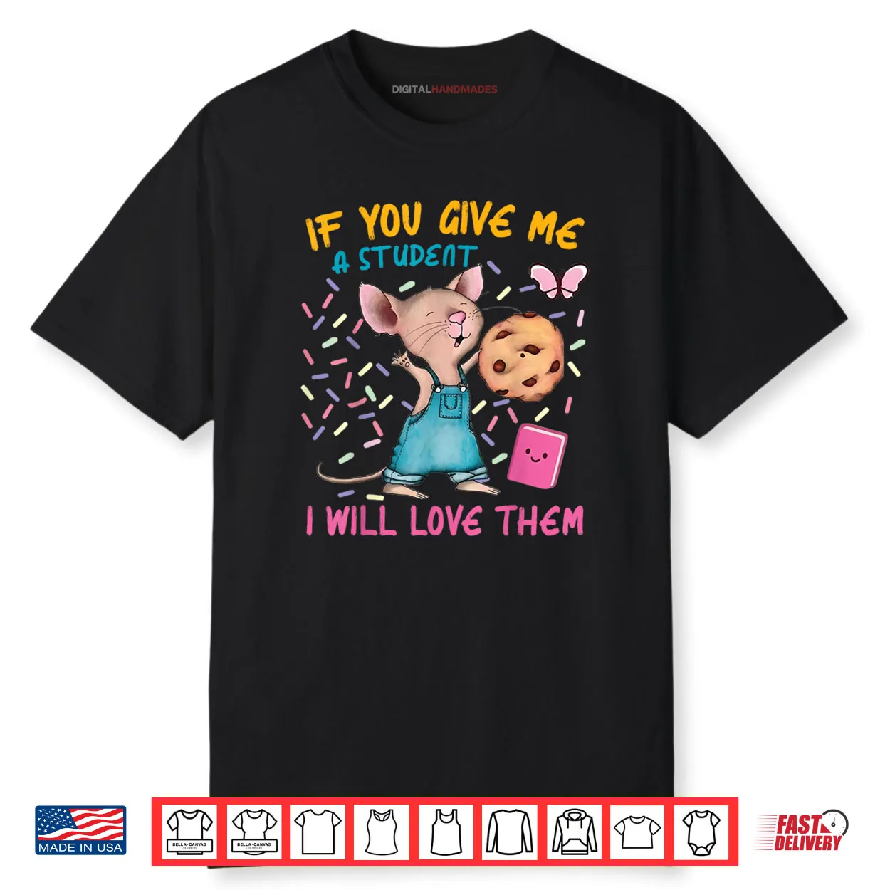 Mouse Teacher If You Give Me A Student I Will Love Them Shirt