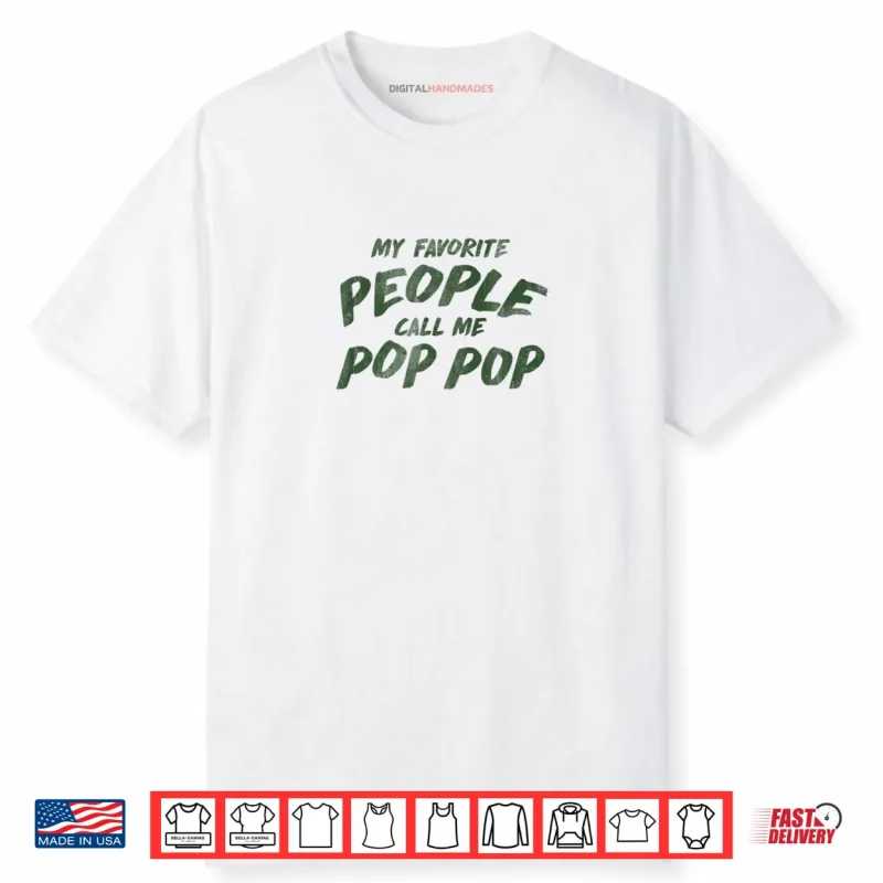 My Favorite People Call Me Pop Pop Shirt