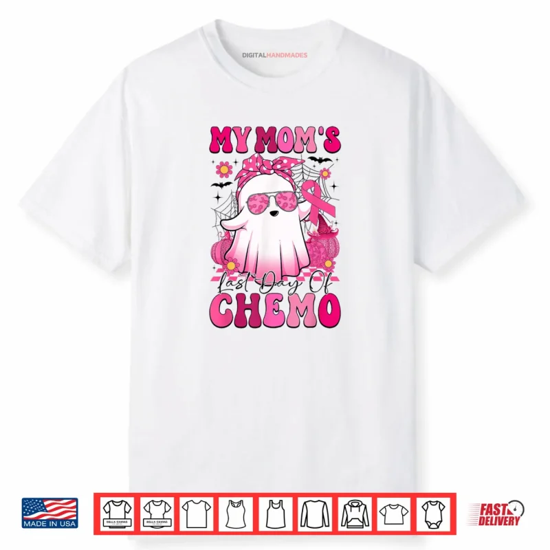 My Mom’s Last Day of Chemo Breast Cancer Awareness Ghost Shirt