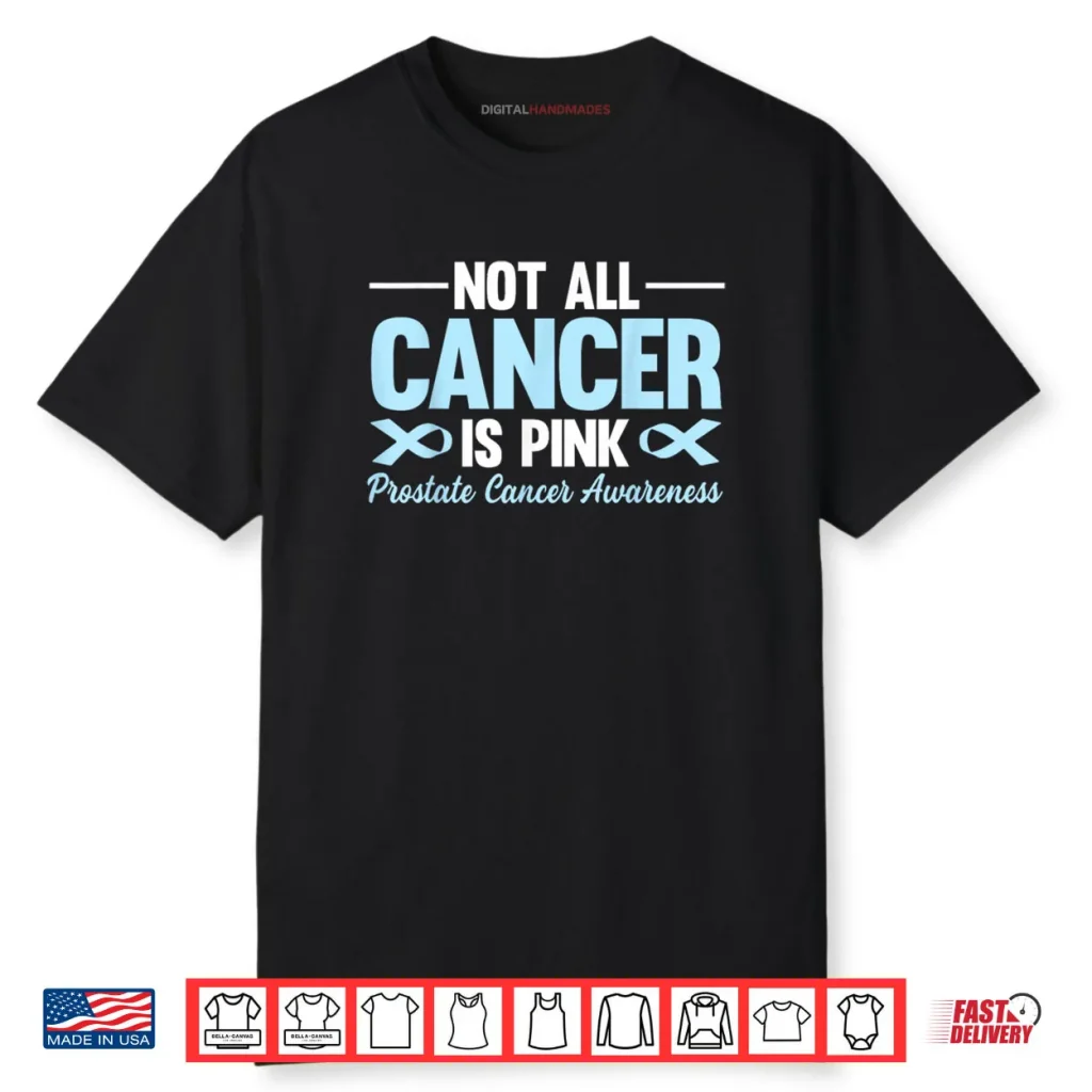 Not All Cancer is Pink Prostate Cancer Awareness Blue Ribbon Shirt 1 Not All Cancer is Pink Prostate Cancer Awareness Blue Ribbon Shirt