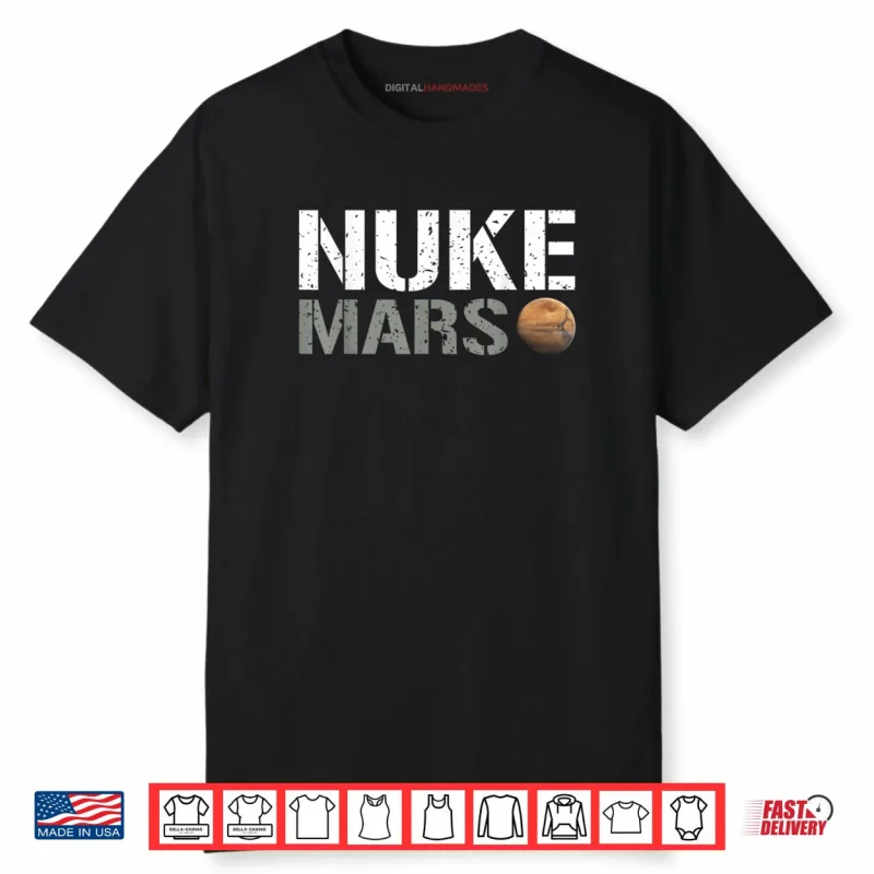 Nuke Mars Funny Planet Solar System Astronomy Space Shirt
