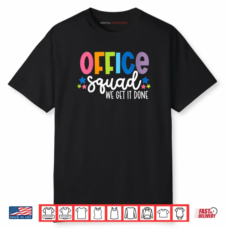 Office Squad We Get It Done Back To School Shirt