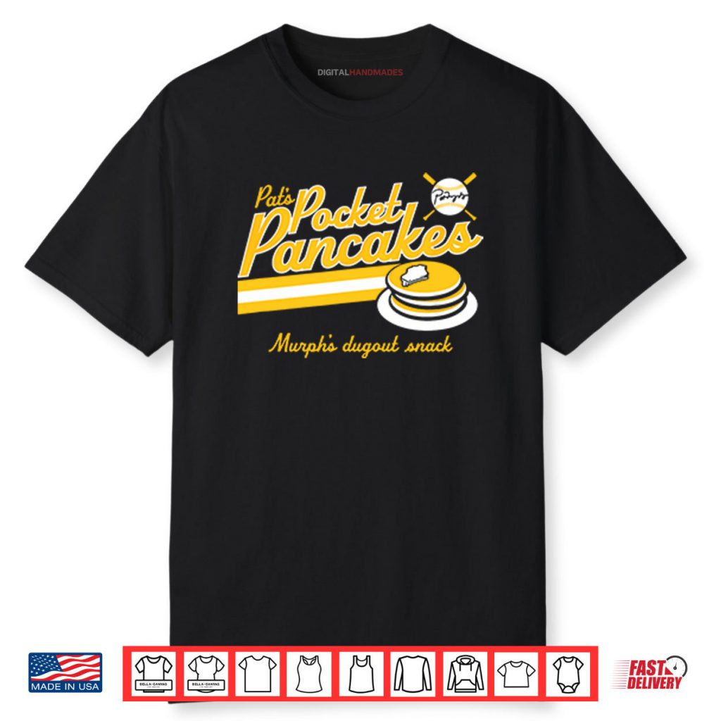 Pat Murphy Pocket Pancakes Murphy’s Dugout Snack Shirt