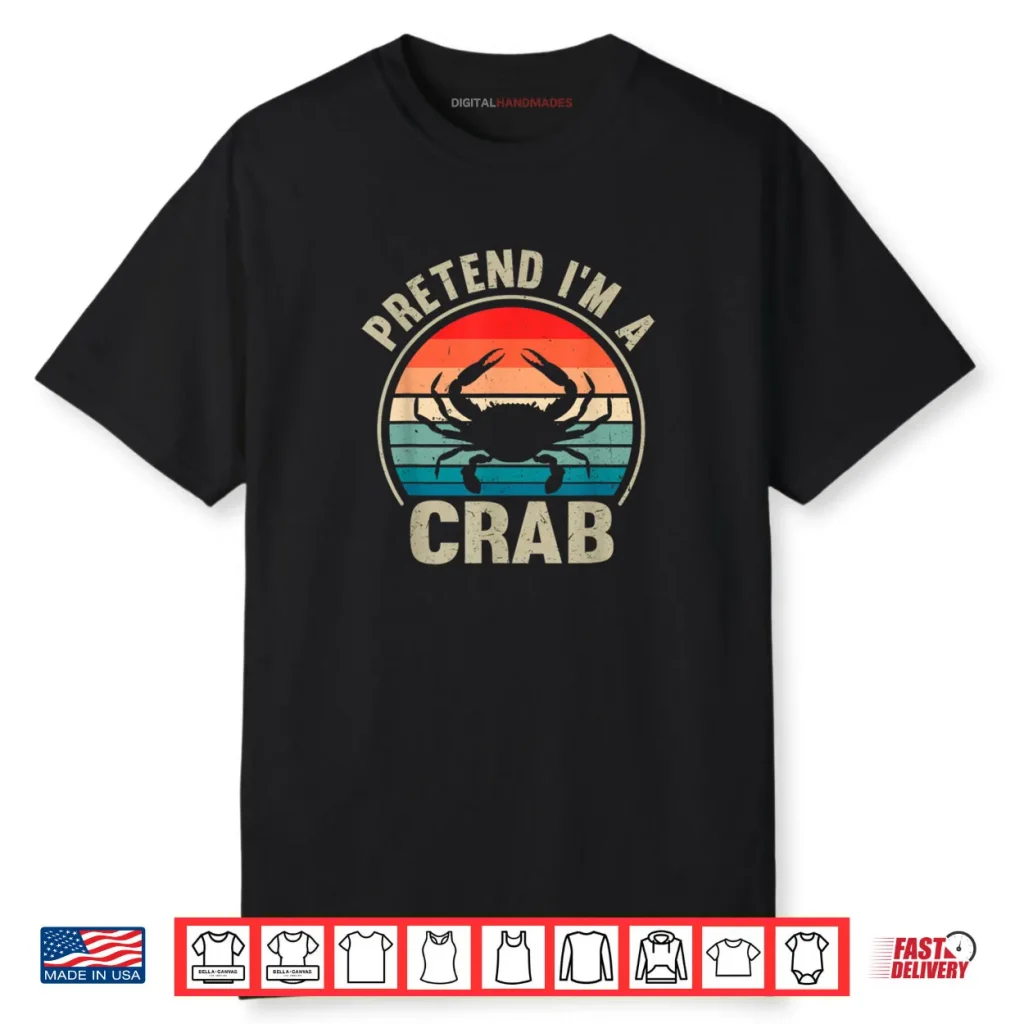 Pretend I’m a Crab Vintage Halloween Crabs Lover Shirt 1 Pretend I’m a Crab Vintage Halloween Crabs Lover Shirt
