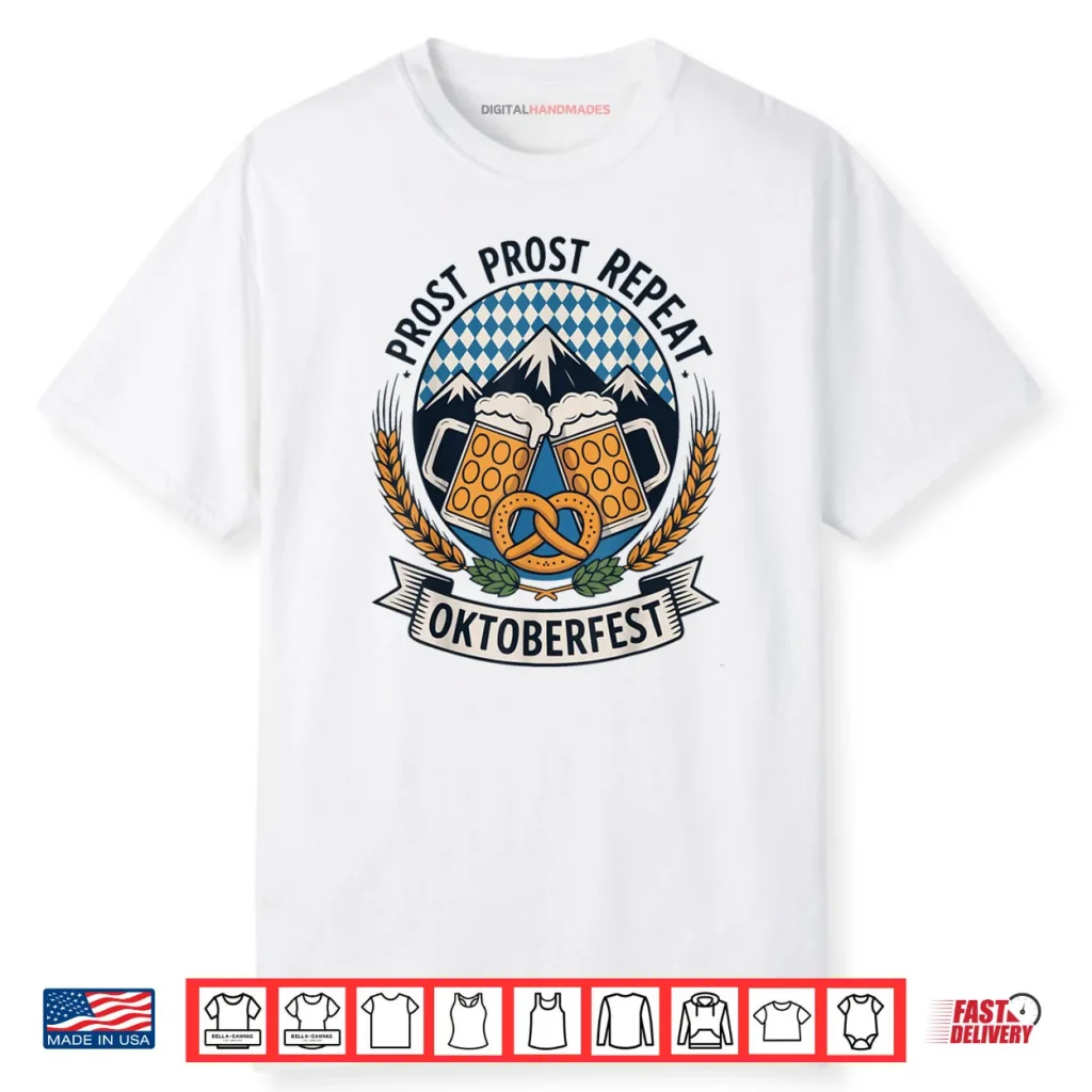 Prost Prost Repeat Oktoberfest Beer Pretzel Bavaria Munich Shirt 1 Prost Prost Repeat Oktoberfest Beer Pretzel Bavaria Munich Shirt
