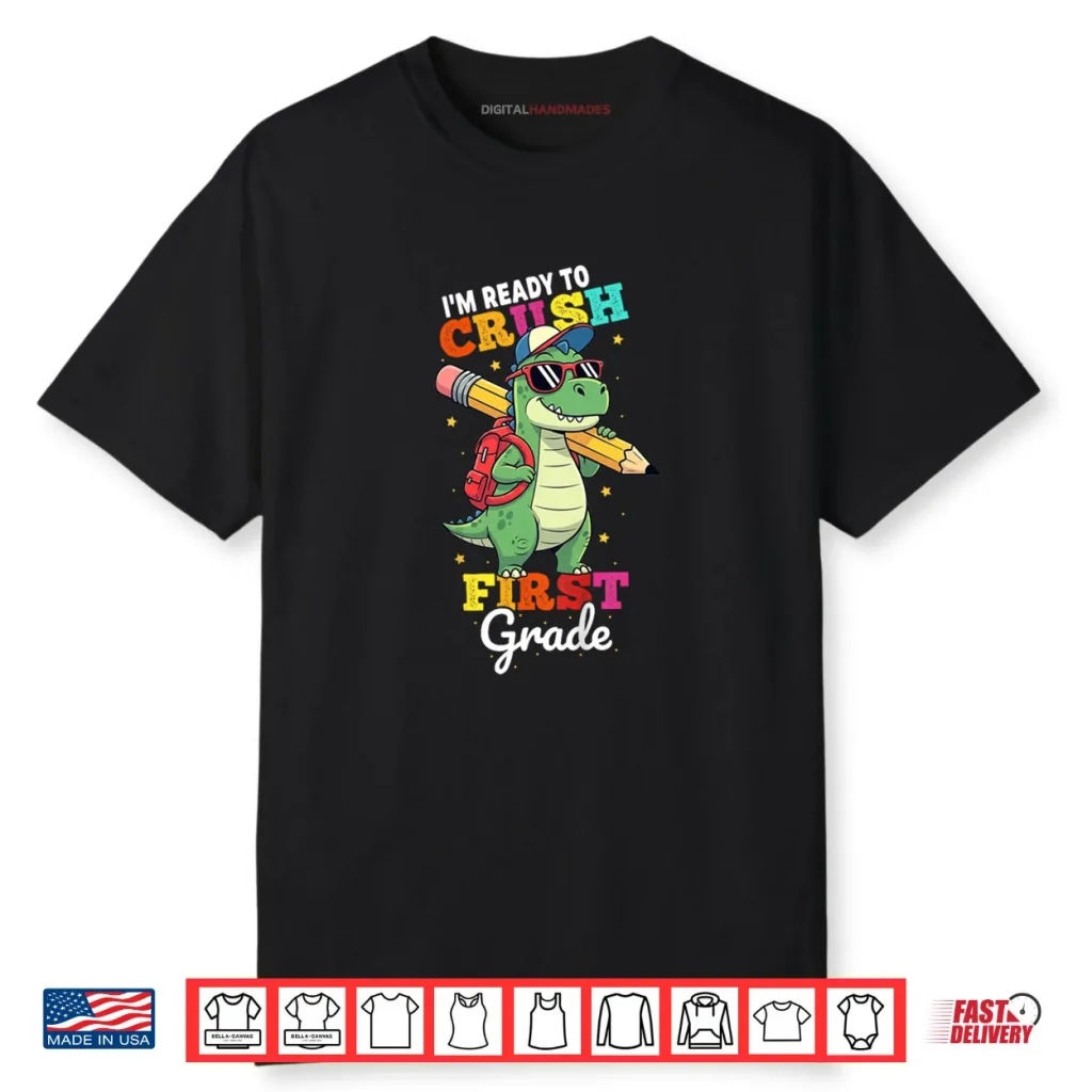 Ready to Crush First Grade Back to School Dinosaur Boys Shirt 1 Ready to Crush First Grade Back to School Dinosaur Boys Shirt