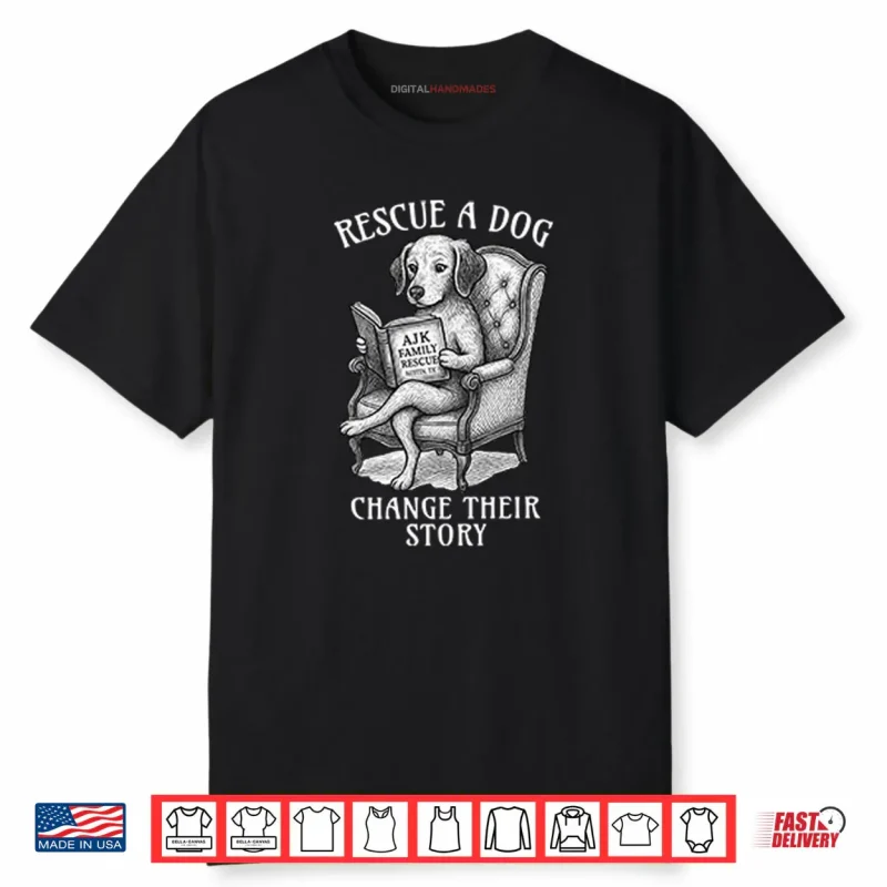 Rescue A Dog Change Their Story Shirt
