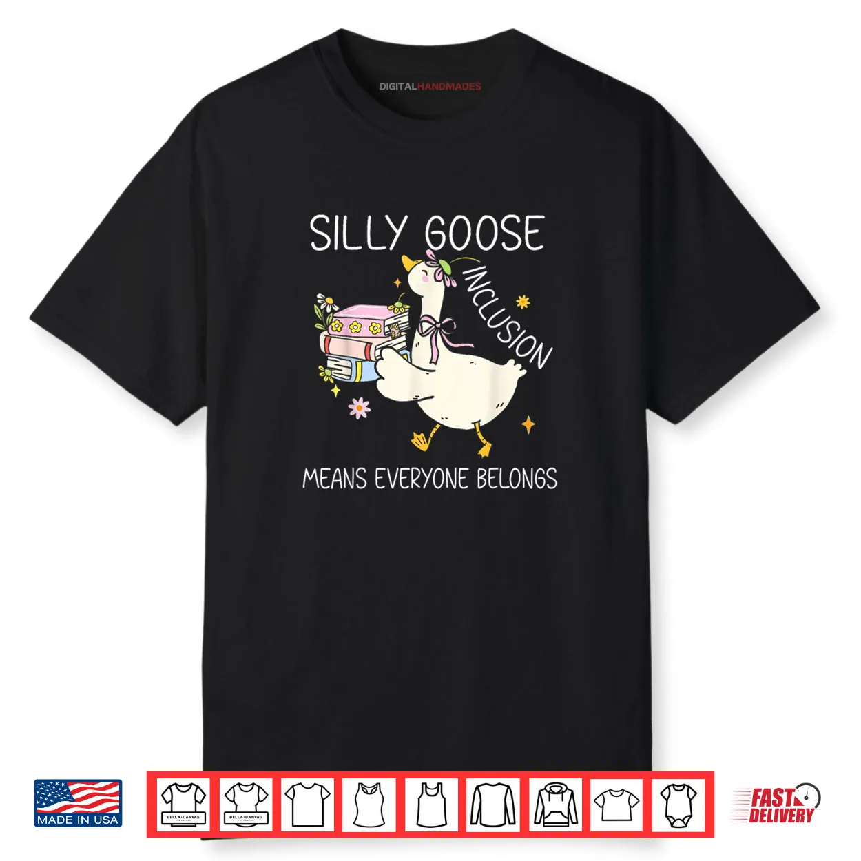 Silly Goose Inclusion Means Everyone Belongs Shirt