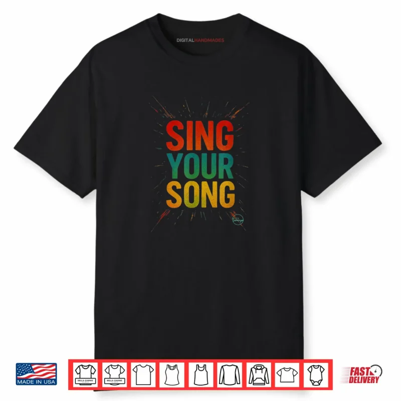Sing Your Song Inspirational Quote Motivational Street Art Shirt