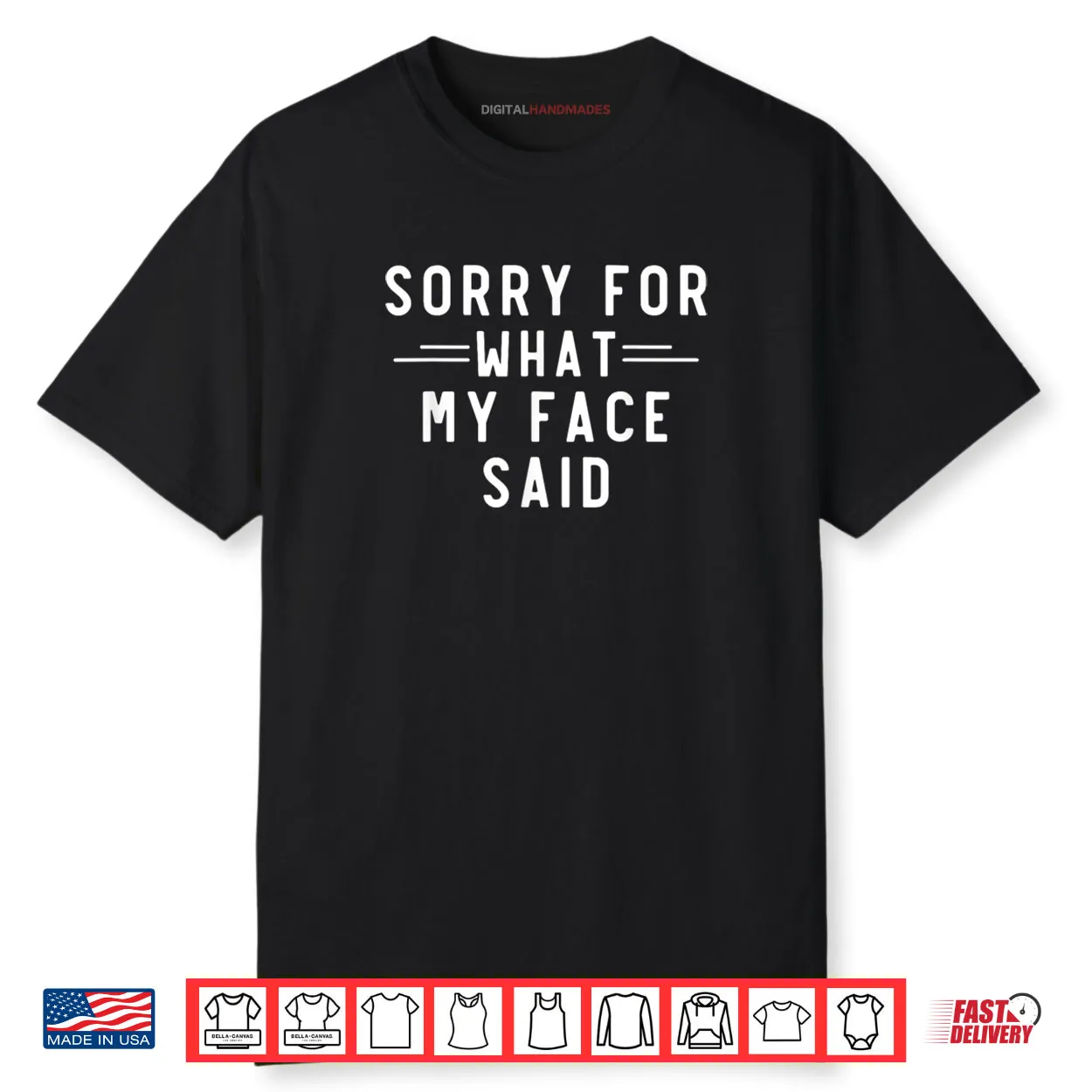 Sorry for What My Face Said Funny Sarcasm Shirt