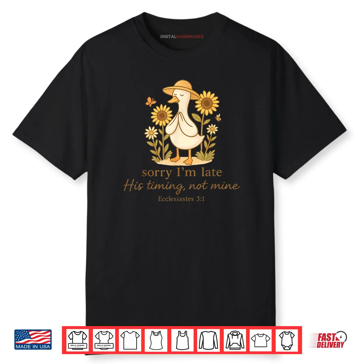 Sorry I’m Late His Timing Not Mine Goose Christian Bible Shirt