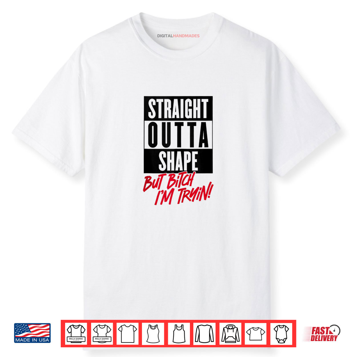 Straight Outta Shape But Bitch I’m Tryin Gym Fitness Shirt