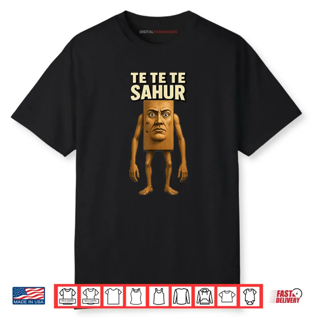 Te Te Te Sahur Italian Brainrot Meme Shirt 1 Te Te Te Sahur Italian Brainrot Meme Shirt